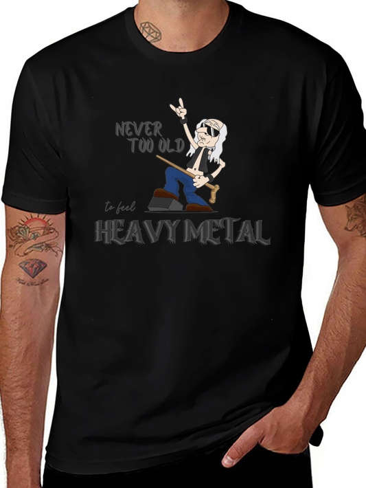 Never Too Old Heavy Metal T-Shirt
