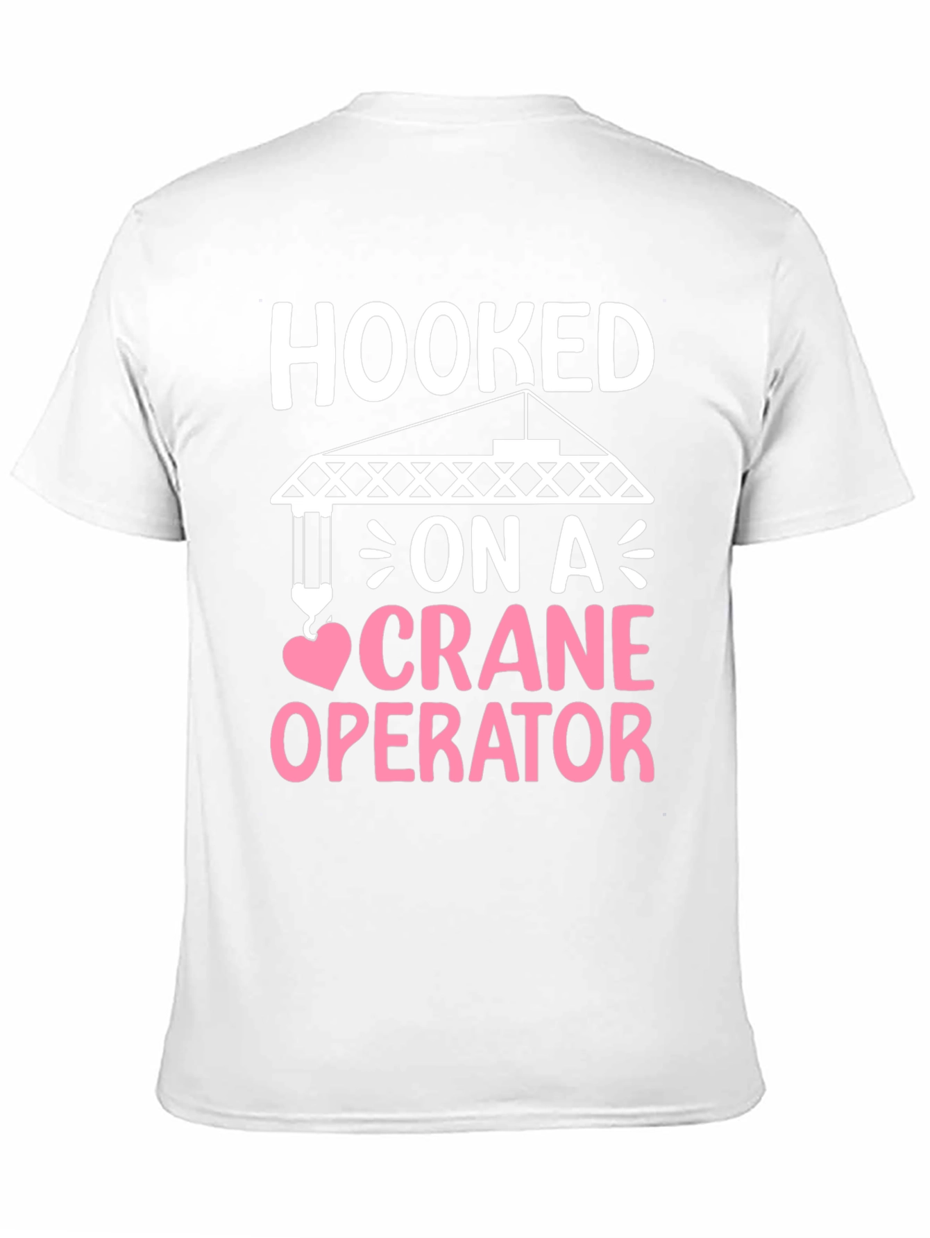 Hooked on a Crane Operator T-Shirt