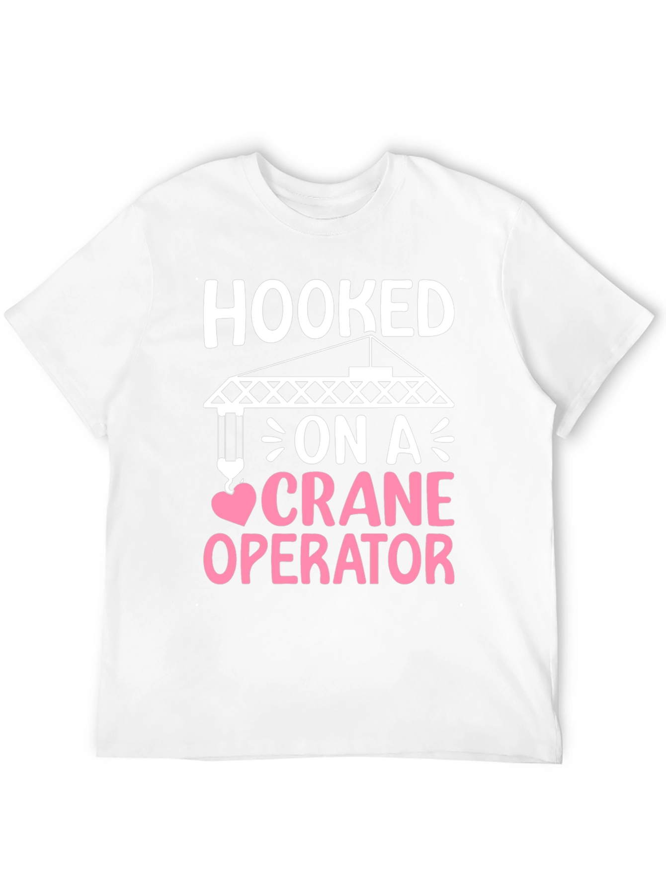 Hooked on a Crane Operator T-Shirt