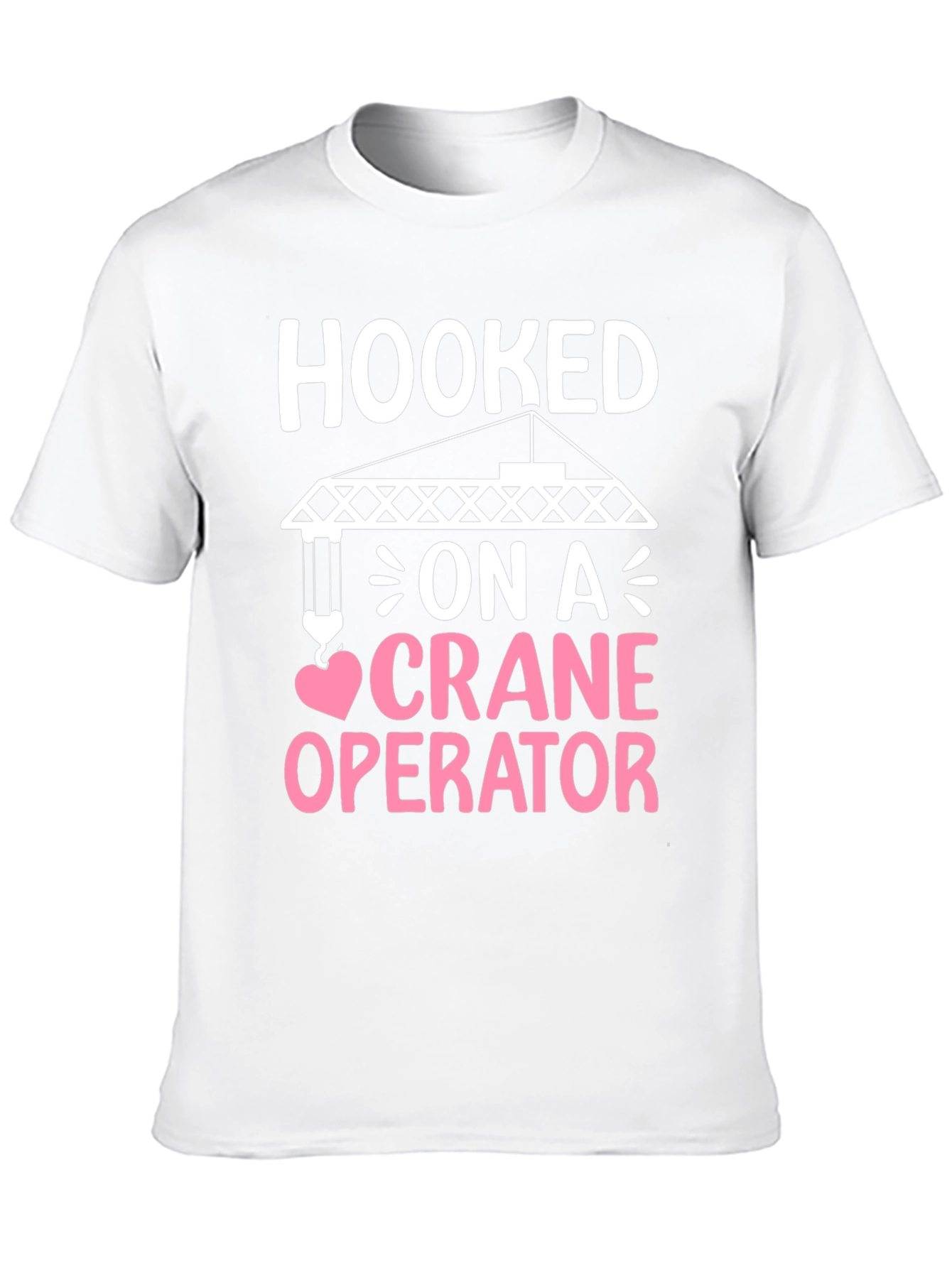 Hooked on a Crane Operator T-Shirt