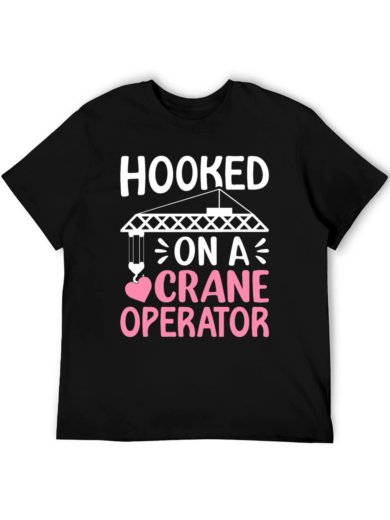 Hooked on a Crane Operator T-Shirt