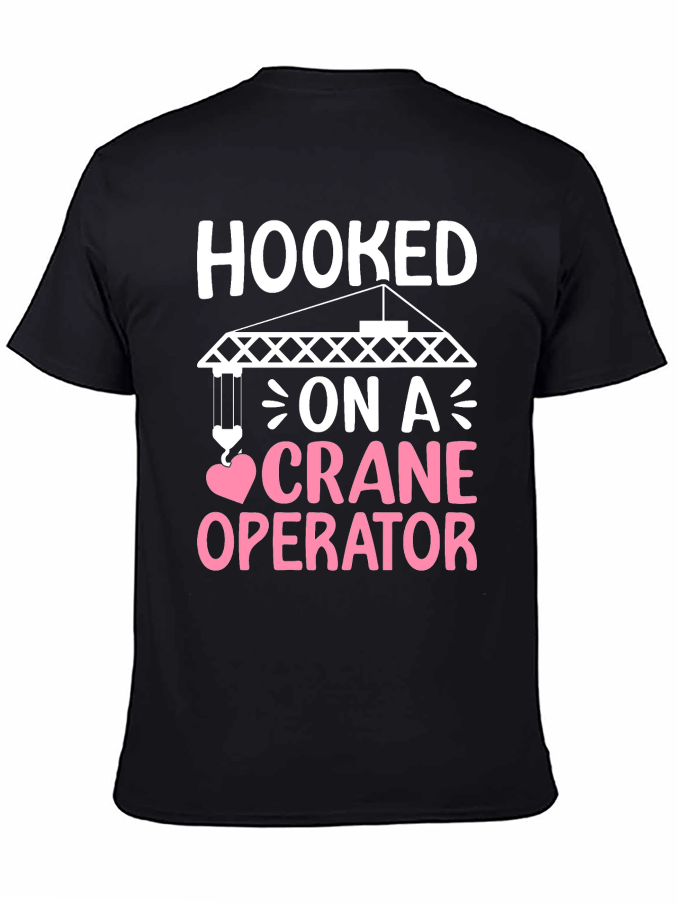 Hooked on a Crane Operator T-Shirt
