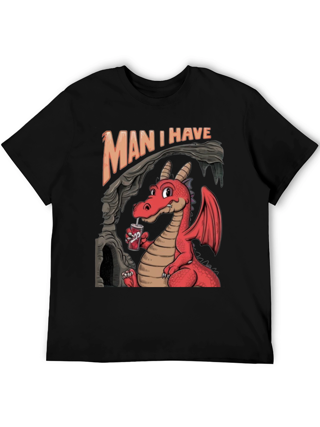 Man I Have Dragon T-Shirt - Red Dragon Tee