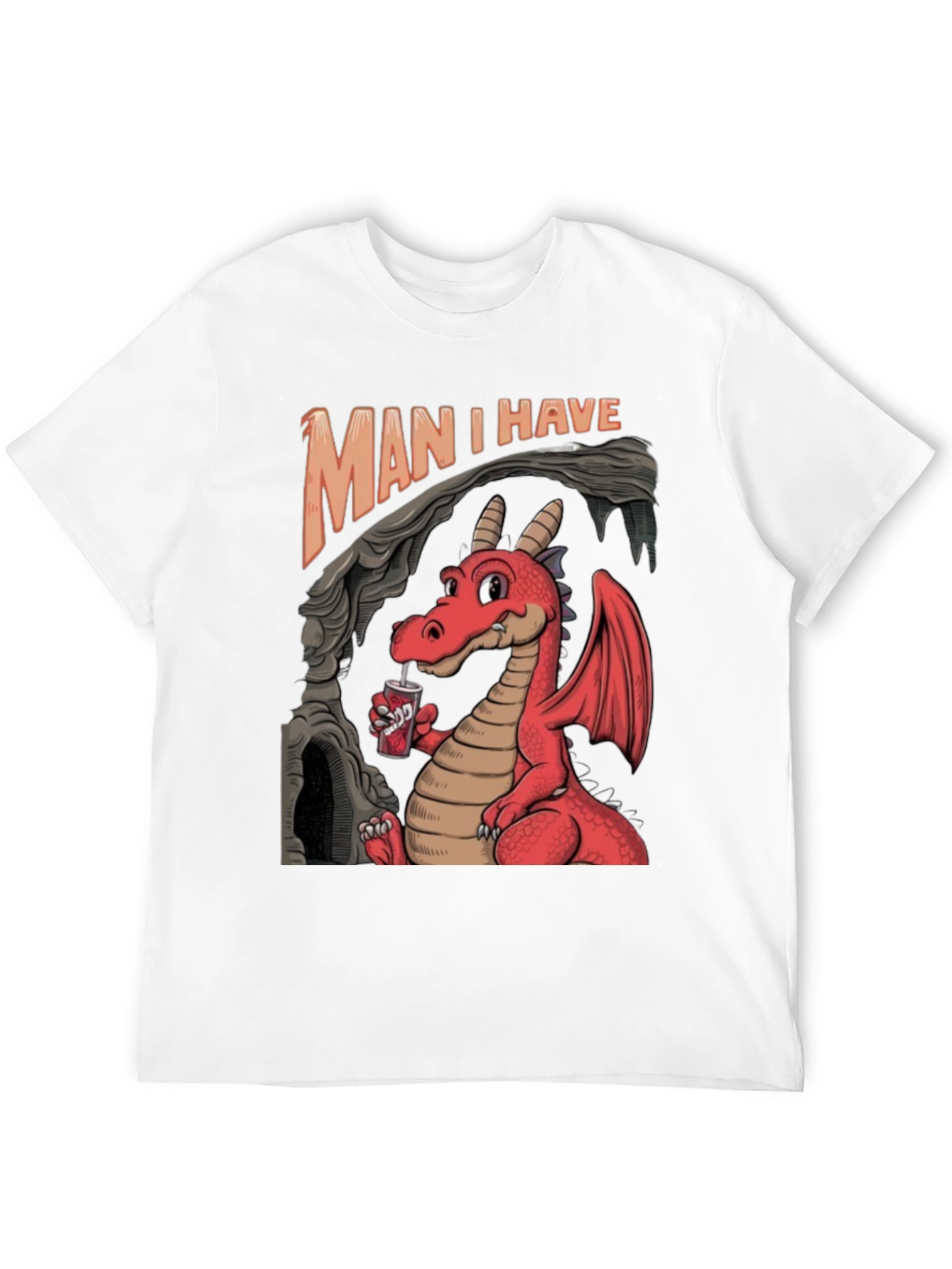 Man I Have Dragon T-Shirt - Red Dragon Tee