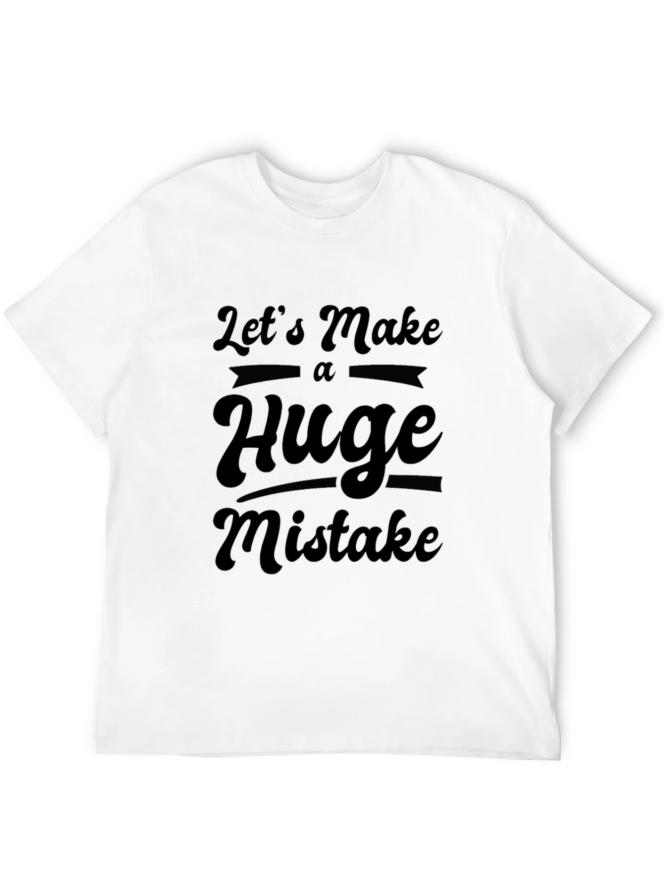 Funny Huge Mistake Graphic Tee