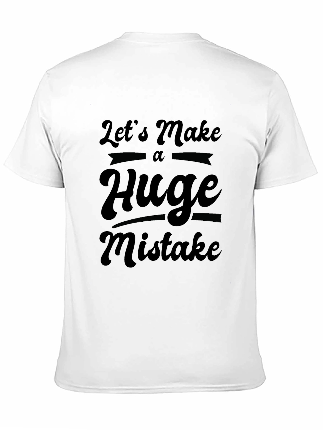 Funny Huge Mistake Graphic Tee