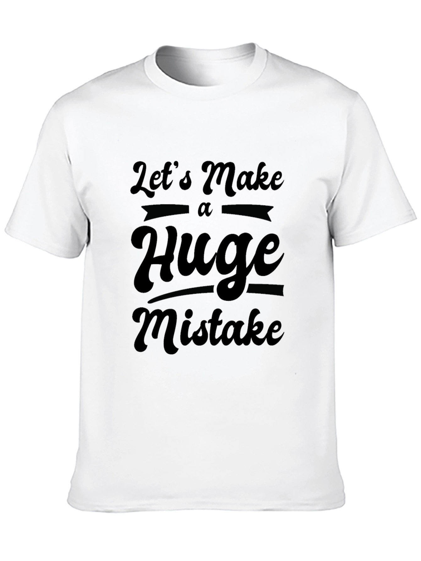 Funny Huge Mistake Graphic Tee
