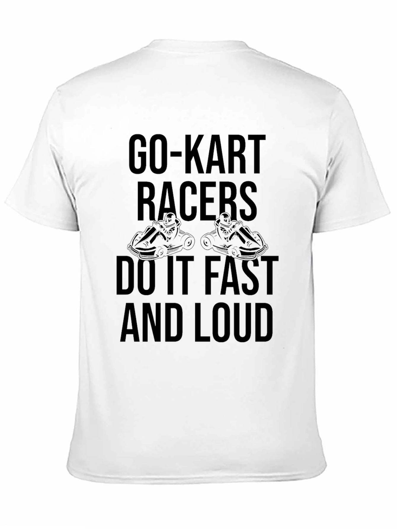 Go-Kart Racers T-Shirt - Fast & Loud!
