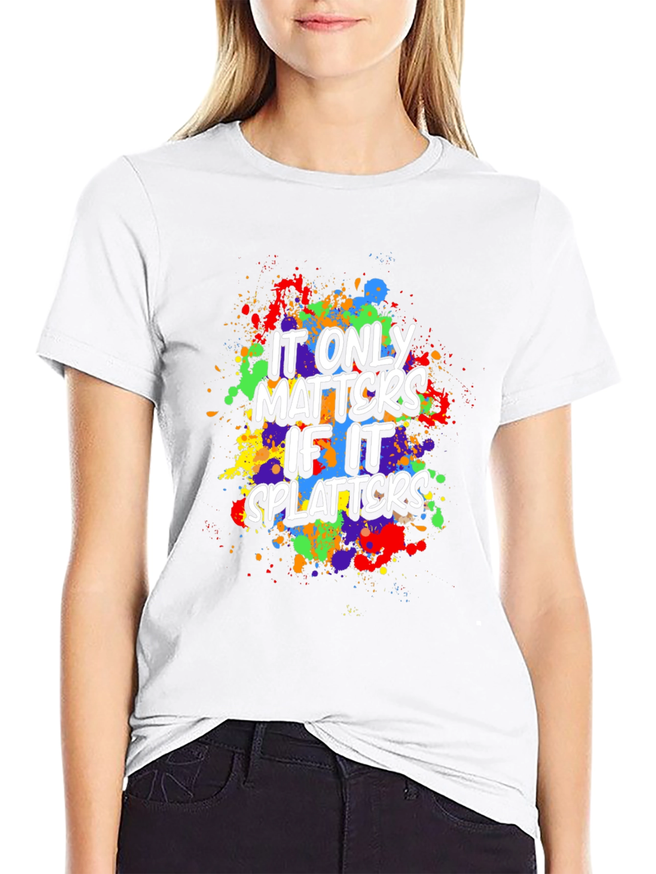 Funny It Only Matters If It Splatters Graphic T-Shirt