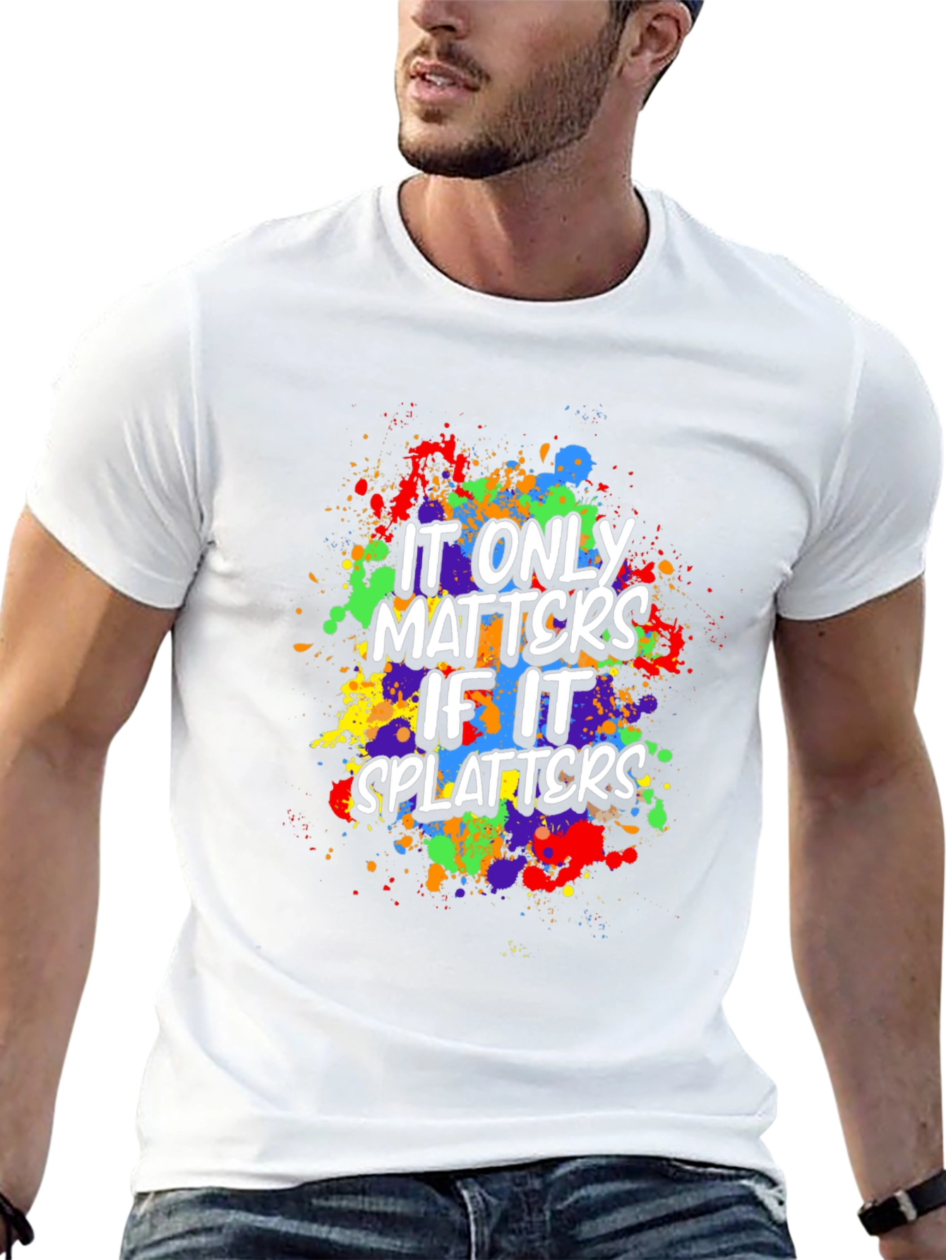Funny It Only Matters If It Splatters Graphic T-Shirt