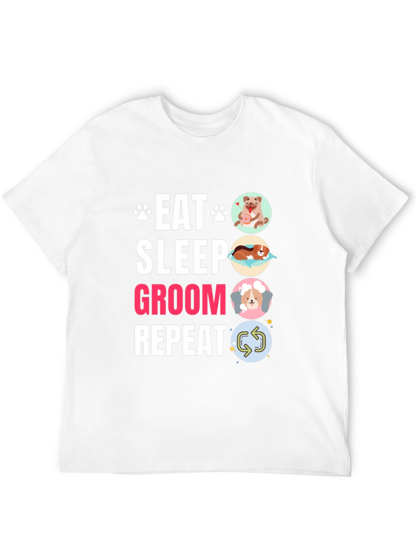 Eat Sleep Groom Repeat Dog Lover Graphic Tee