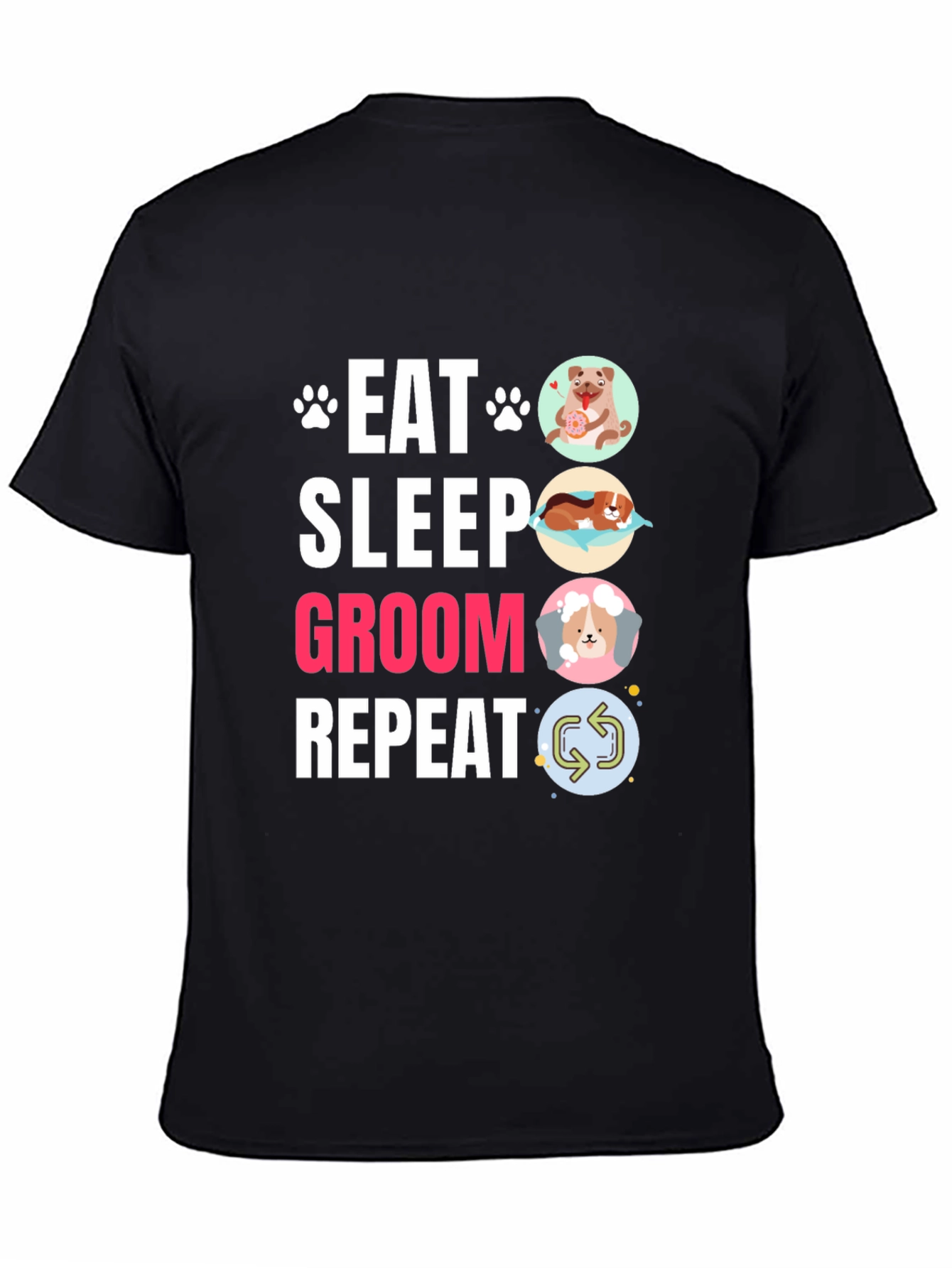 Eat Sleep Groom Repeat Dog Lover Graphic Tee