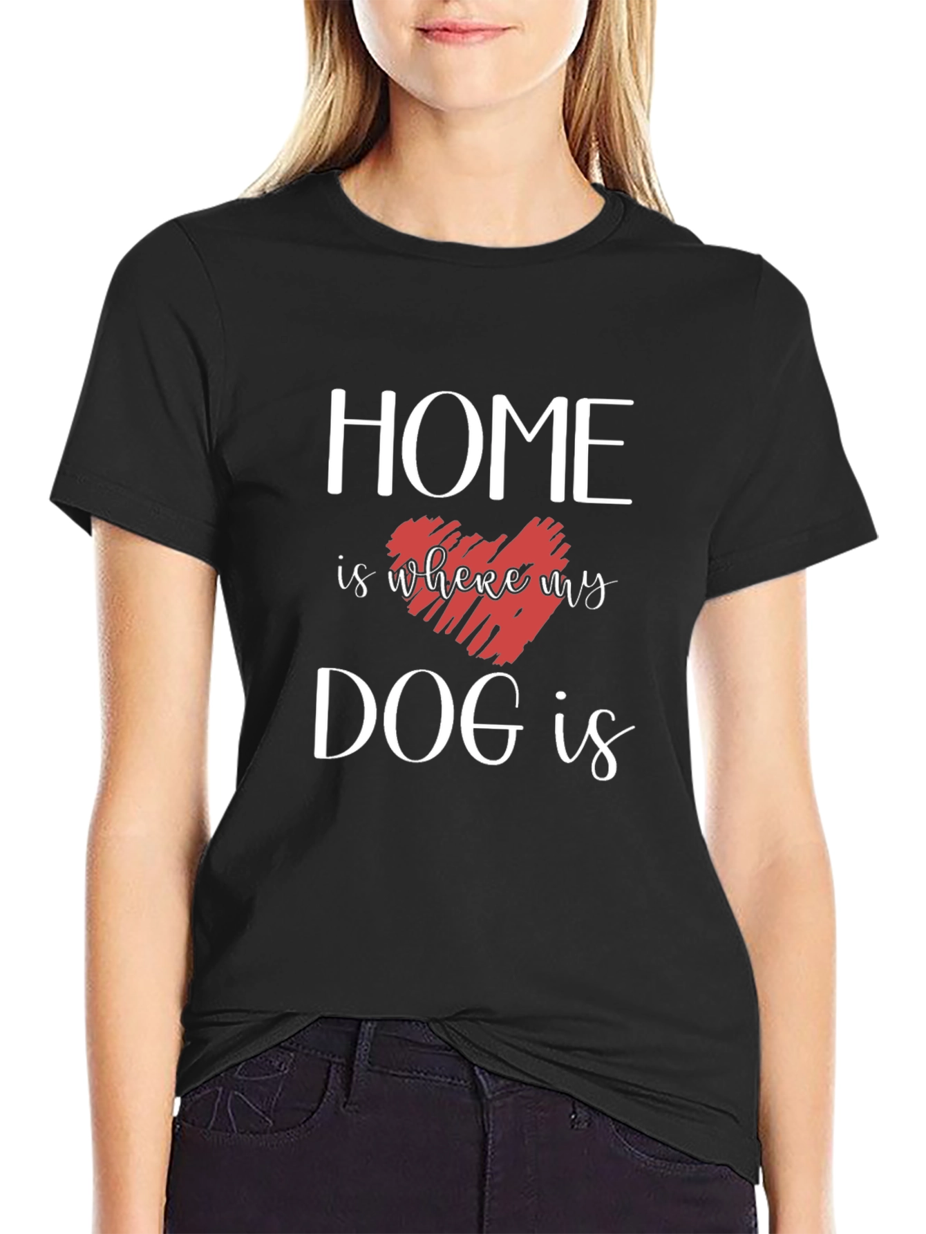 Home is Where My Dog Is T-Shirt