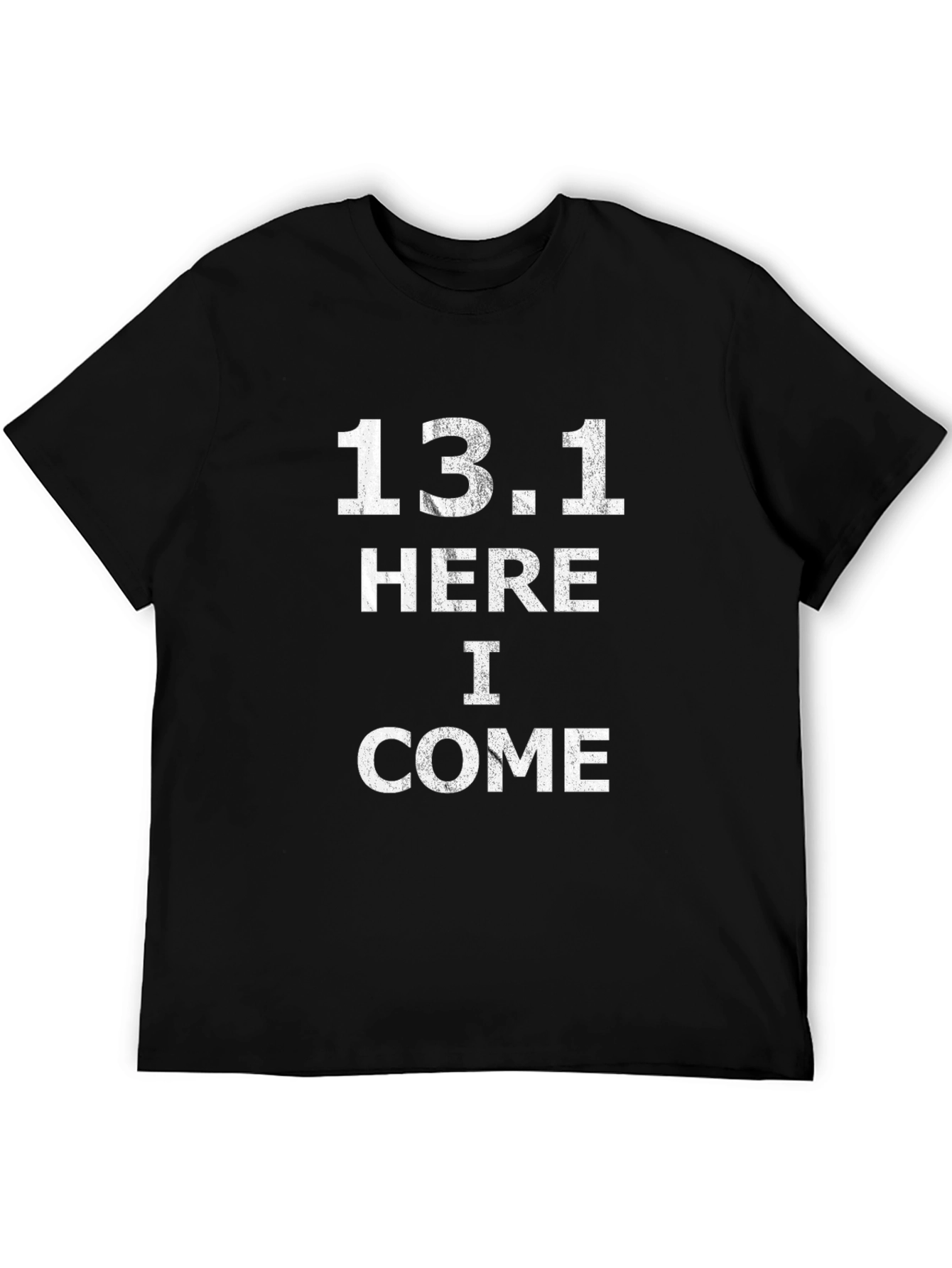 13.1 Here I Come Marathon T-Shirt
