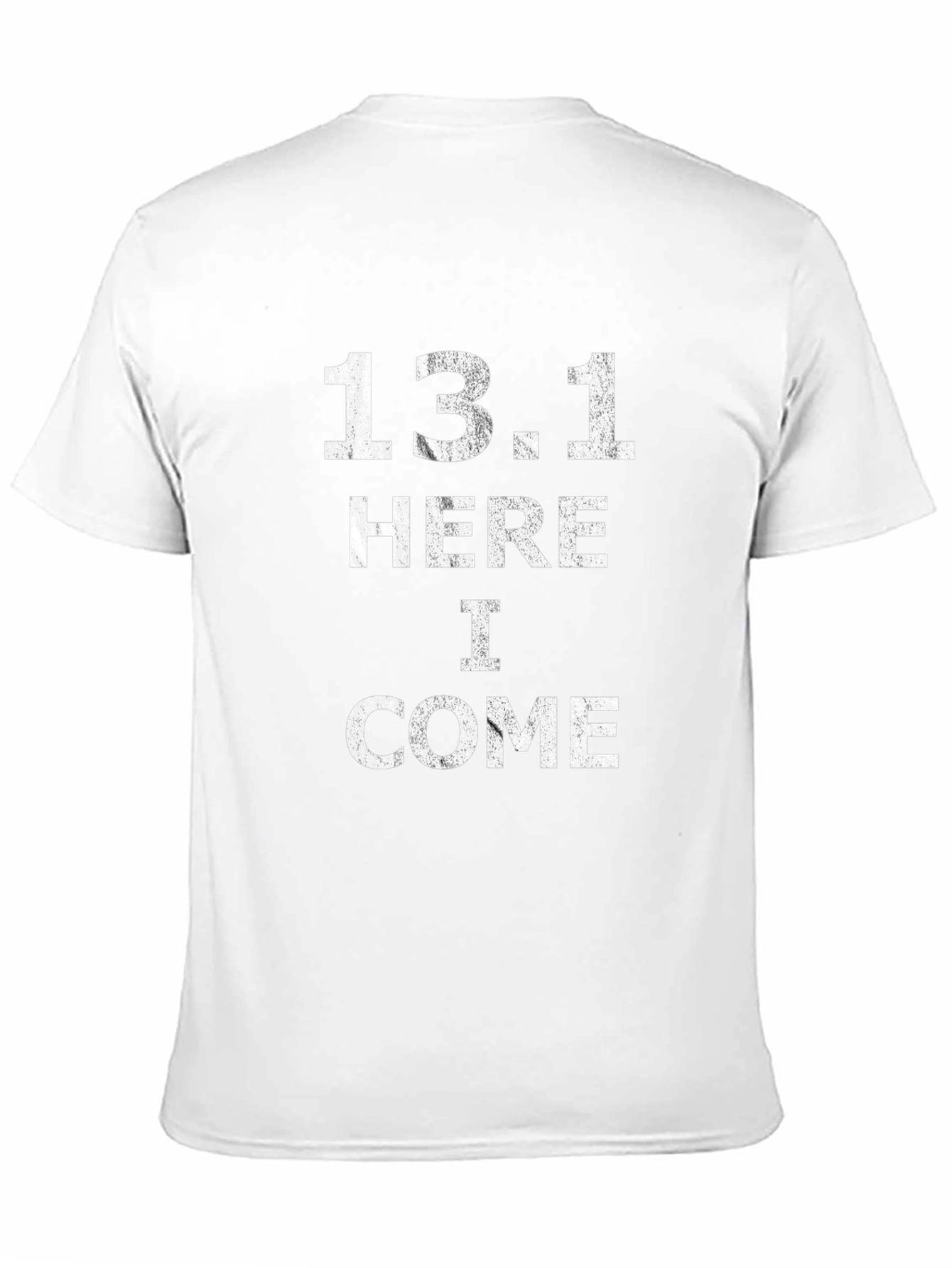 13.1 Here I Come Marathon T-Shirt