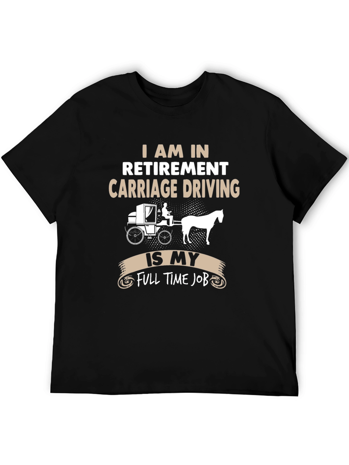Retirement Carriage Driving T-Shirt