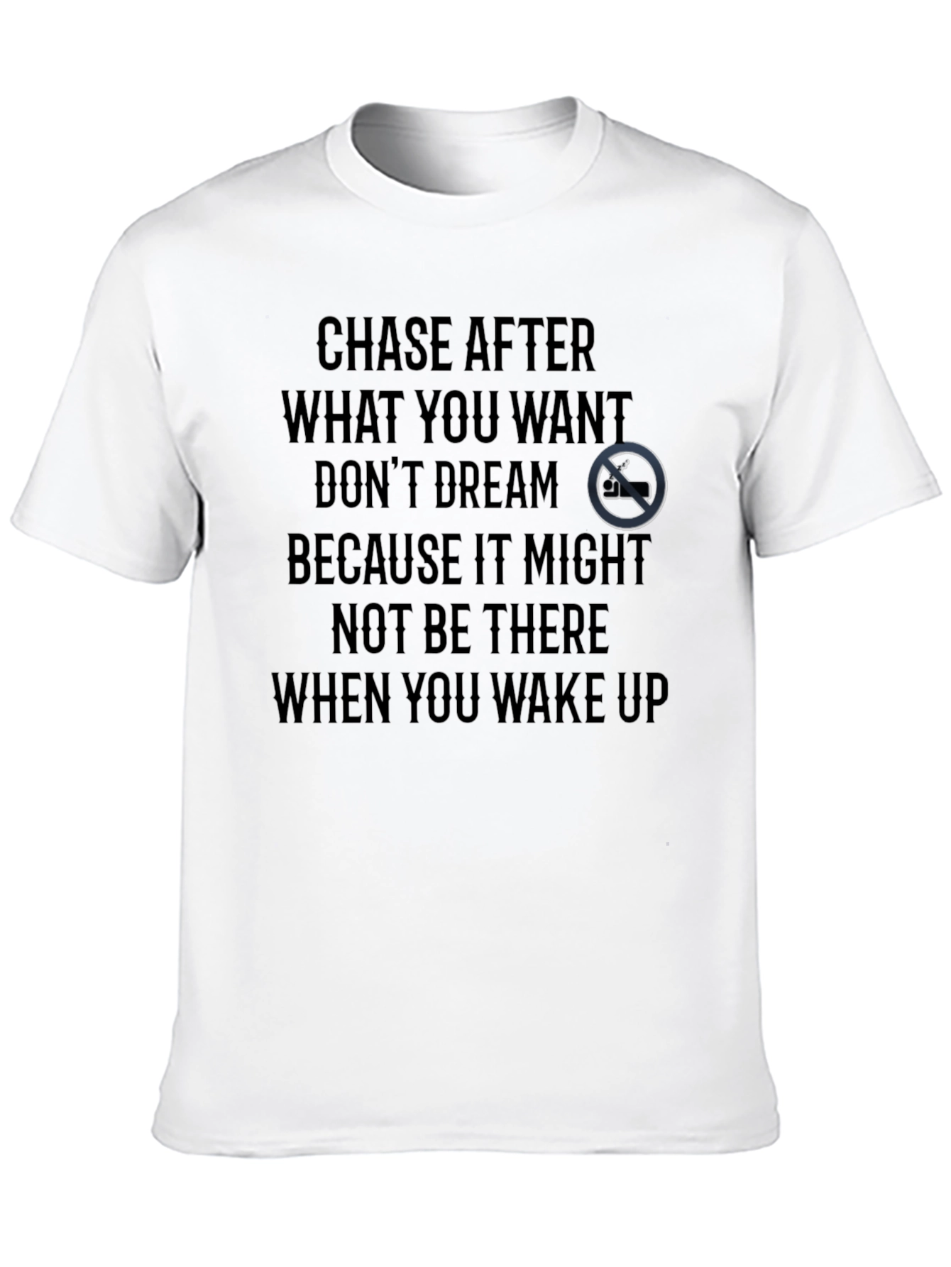 Motivational Graphic T-Shirt - Chase Your Dreams