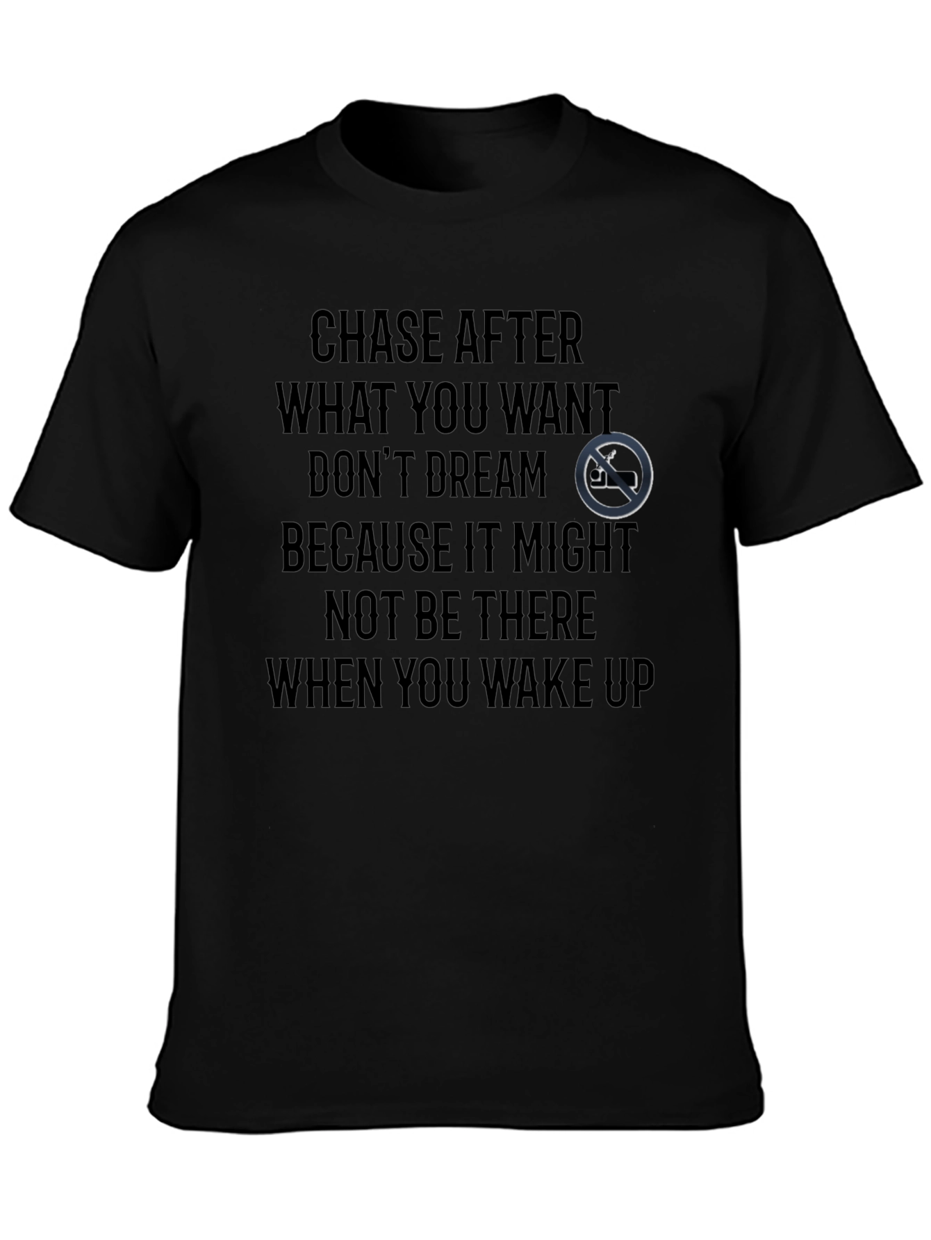 Motivational Graphic T-Shirt - Chase Your Dreams